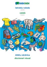 BABADADA, latvieSu valoda - català, Attelu vardnica - diccionari visual