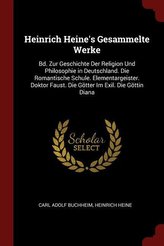 Heinrich Heine\'s Gesammelte Werke: Bd. Zur Geschichte Der Religion Und Philosophie in Deutschland. Die Romantische Schule. Eleme