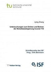 Untersuchungen zum Drehen und Bohren der Nickelbasislegierung Inconel 718