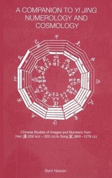 A Companion to Yi jing Numerology and Cosmology