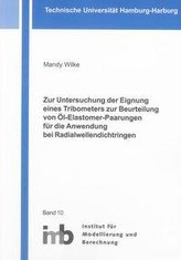 Zur Untersuchung der Eignung eines Tribometers zur Beurteilung von Öl-Elastomer-Paarungen für die Anwendung bei Radialwellendich