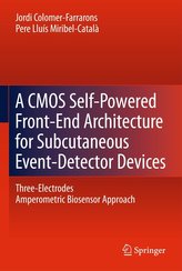 A CMOS Self-Powered Front-End Architecture for Subcutaneous Event-Detector Devices: Three-Electrodes Amperometric Biosensor Appr