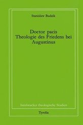 Doctor pacis. Theologie des Friedens bei Augustinus