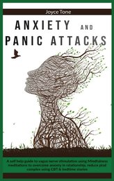 Anxiety and Panic Attacks: A self help guide to vagus nerve stimulation using mindfulness meditations to overcome anxiety in rel