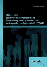 Steuer- und sozialversicherungsrechtliche Behandlung  von Lehrenden und Vortragenden in Österreich (11/2004)
