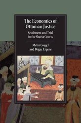 The Economics of Ottoman Justice: Settlement and Trial in the Sharia Courts