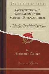 Consecration and Dedication of the Scottish Rite Cathedral