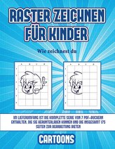 Wie zeichnest du (Raster zeichnen für Kinder - Cartoons): Dieses Buch bringt Kindern bei, wie man Comic-Tiere mit Hilfe von Rast