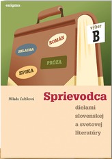  Sprievodca dielami slovenskej a svetovej literatúry - výber B 