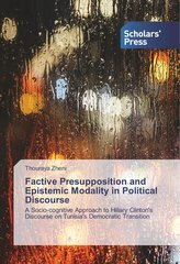 Factive Presupposition and Epistemic Modality in Political Discourse