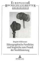 Ethnographische Parallelen und Vergleiche zum Prozeß der Neolithisierung
