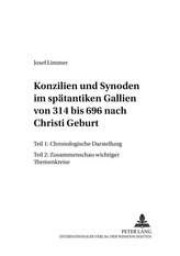 Konzilien und Synoden im spätantiken Gallien von 314 bis 696 nach Christi Geburt