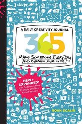 365 New + Expanded Edition: A Daily Creativity Journal: Make Something Every Day and Change Your Life!