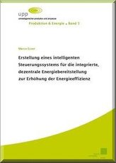 Erstellung eines intelligenten Steuerungssystems für die integrierte, dezentrale Energiebereitstellung zur Erhöhung der Energiee