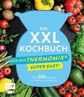 Das XXL-Kochbuch für den Thermomix - Supereasy