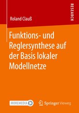 Funktions- und Reglersynthese auf der Basis lokaler Modellnetze