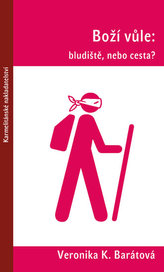 Boží vůle: bludiště, nebo cesta?