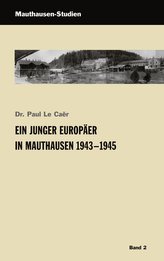 Ein junger Europäer in Mauthausen 1943 - 1945