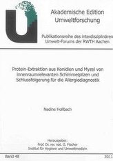 Protein-Extraktion aus Konidien und Myzel von innenraumrelevanten Schimmelpilzen und Schlussfolgerung für die Allergiediagnostik