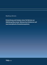 Entwicklung und Analyse eines Verfahrens zur Abbildung Neuronaler Netzwerkarchitekturen auf neuromorphische Emulationssysteme