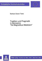 Tradition und Pragmatik in Bonvesins «De Magnalibus Mediolani»