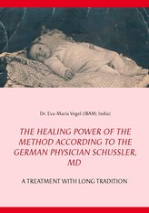 The Healing Power of the Method According to the German Physician Schüssler, MD