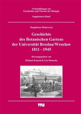 Geschichte des Botanischen Gartens der Universität Breslau/Wroclaw 1811 - 1945. Supplement-Band