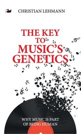 The Key to Music\'s Genetics: Why Music Is Part of Being Human