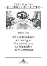 Religiöse Bilderbogen aus Neuruppin.  Eine Untersuchung zur Frömmigkeit im 19. Jahrhundert