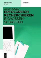 Erfolgreich recherchieren - Biowissenschaften