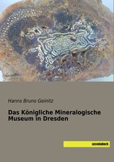 Das Königliche Mineralogische Museum in Dresden