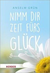 Nimm dir Zeit fürs Glück