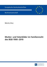 Mutter- und Vaterbilder im Familienrecht des BGB 1900-2010