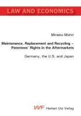 Maintenance, Replacement and Recycling - Patentees\' Rights in the Aftermarkets