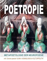 Poetropie - Metapoetologie der Neuropoesie inkl. Corona Spezial zu Klima, Kosmologie & Kulturpolitik