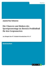 Die Chancen und Risiken des Sportsponsorings im Bereich Profifußball für den Gesponserten