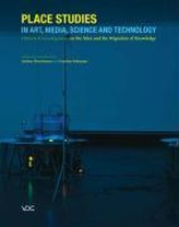 Place Studies in Art, Media, Science and Technology