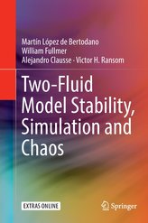 Two-Fluid Model Stability, Simulation and Chaos