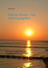 Platschi Wunder  -  Das Sonnenspiegellein