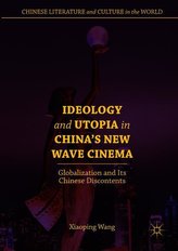 Ideology and Utopia in China\'s New Wave Cinema