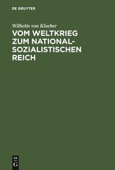 Vom Weltkrieg zum nationalsozialistischen Reich