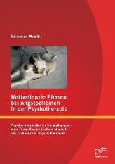 Motivationale Phasen bei Angstpatienten in der Psychotherapie: Psychometrische Untersuchungen zum Transtheoretischen Modell bei