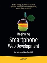 Beginning Smartphone Web Development: Building Javascript, Css, HTML and Ajax-Based Applications for Iphone, Android, Palm Pre,