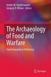 The Archaeology of Food and Warfare