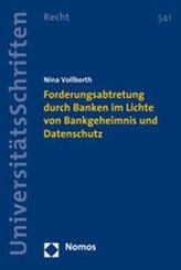 Forderungsabtretung durch Banken im Lichte von Bankgeheimnis und Datenschutz