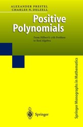 Positive Polynomials. From Hilbert\'s 17th Problem to Real Algebra
