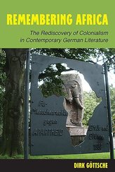 Göttsche, D: Remembering Africa - The Rediscovery of Colonia