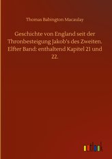 Geschichte von England seit der Thronbesteigung Jakob\'s des Zweiten. Elfter Band: enthaltend Kapitel 21 und 22.