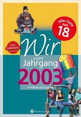 Wir vom Jahrgang 2003 - Kindheit und Jugend: 18. Geburtstag