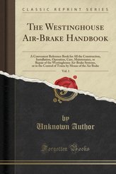 The Westinghouse Air-Brake Handbook, Vol. 1